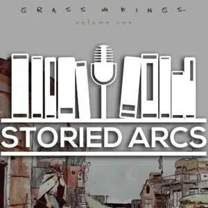 Logo for Storied Arcs podcast overlayed on the Volume 1 cover of Grass Kings by Matt Kindt and Tyler Jenkins