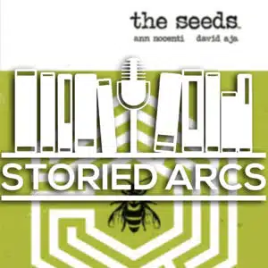 The Storied Arcs podcast logo overlayed on the variant cover for The Seeds by Ann Nocenti and David Aja