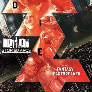 The cover to DIE Volume 1 Fantasy Heartbreaker by Kieron Gillen and Stephanie Hans with the Storied Arcs Podcast logo