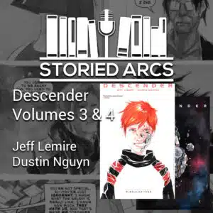Descender volumes 3 and 4 discussed by the Storied Arcs podcast