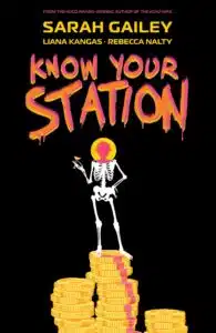 Know Your Station by Sarah Gailey and Liana Kangas